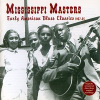 Purchase VA - Mississippi Masters: Early American Blues Classics 1927-35