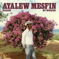 Purchase Ayalew Mesfin - Hasabe - My Worries