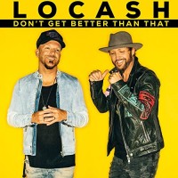 Purchase LoCash - Don't Get Better Than That (CDS)
