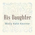Buy Molly Kate Kestner - His Daughter (CDS) Mp3 Download