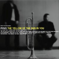 Purchase Povo - The Yellow Of The Sun In You