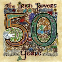 Purchase The Irish Rovers - The Irish Rovers 50 Years CD1