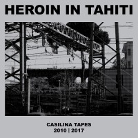 Purchase Heroin In Tahiti - Casilina Tapes 2010-2017
