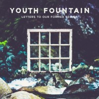 Purchase Youth Fountain - Letters To Our Former Selves