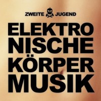 Purchase Zweite Jugend - Elektronische Körpermusik