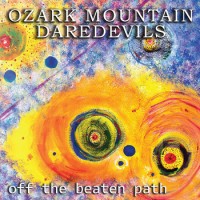 Purchase The Ozark Mountain Daredevils - Off The Beaten Path