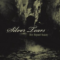 Purchase Silver Tears - Dirt Beyond Beauty