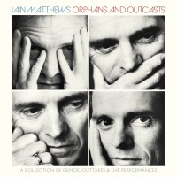 Purchase Iain Matthews - Orphans And Outcasts