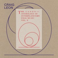 Purchase Craig Leon - Anthology Of Interplanetary Folk Music Vol. 2: The Canon