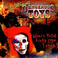 Purchase Dangerous Toys - The Ultimate Dangerous Toys
