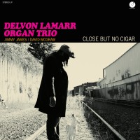 Purchase Delvon Lamarr Organ Trio - Close But No Cigar