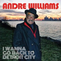 Purchase Andre Williams - I Wanna Go Back To Detroit City