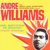 Purchase Andre Williams - Mr. Rhythm Is Movin’! (The Original 1955-1960 Fortune Recordings)