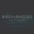 Buy Birdy - Let It All Go (With Rhodes) (CDS) Mp3 Download