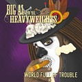 Buy Big Al & The Heavyweights - World Full Of Trouble Mp3 Download