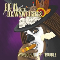 Purchase Big Al & The Heavyweights - World Full Of Trouble
