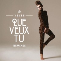Purchase Yelle - Que Veux-Tu (Remixes)