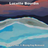 Purchase Lucette Bourdin - Glimpses Vol. 1: Rising Fog Remixed