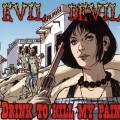 Buy Evil Devil - Drink To Kill My Pain Mp3 Download