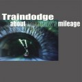 Buy Traindodge - About Tomorrow's Mileage Mp3 Download