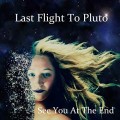 Buy Last Flight To Pluto - See You At The End Mp3 Download