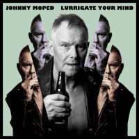 Purchase Johnny Moped - Lurrigate Your Mind