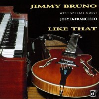Purchase Jimmy Bruno - Like That (With Joey Defrancesco)