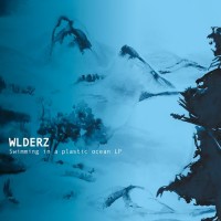 Purchase Wlderz - Swimming In A Plastic Ocean