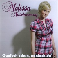 Purchase Melissa Naschenweng - Oanfoch Schen, Oanfoch Du