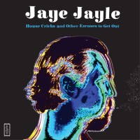 Purchase Jaye Jayle - House Cricks And Other Excuses To Get Out