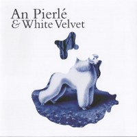 Purchase An Pierle - An Pierlé & White Velvet