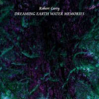 Purchase Robert Carty - Dreaming Earth Water Memories