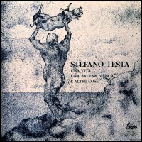 Purchase Stefano Testa - Una Vita Una Balena Bianca E Altre Cose (Vinyl)