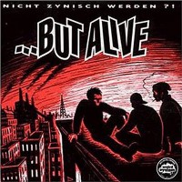 Purchase ...But Alive - Nicht Zynisch Werden ?!