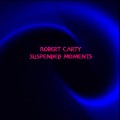 Buy Robert Carty - Suspended Moments Mp3 Download