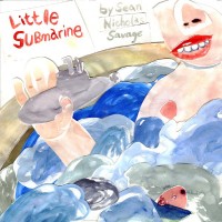 Purchase Sean Nicholas Savage - Little Submarine