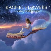 Purchase Rachel Flowers - Going Somewhere