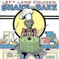 Buy Left Lane Cruiser - Shake and Bake Mp3 Download