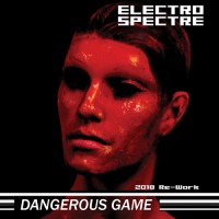 Purchase Electro Spectre - Dangerous Game (2018 Re-Work)