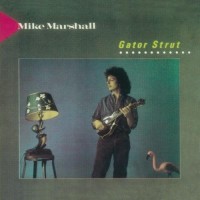 Purchase Mike Marshall - Gator Strut (Vinyl)