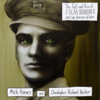 Purchase Mick Harvey & Christopher Richard Barker - The Fall And Rise Of Edgar Bourchier And The Horrors Of War