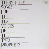 Purchase Terry Riley - Songs For The Ten Voices Of The Two Prophets