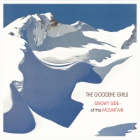 Purchase The Goodbye Girls - Snowy Side Of The Mountain