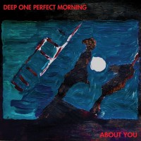 Purchase The Proper Ornaments - Deep One Perfect Morning - About You
