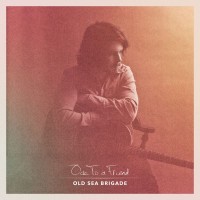 Purchase Old Sea Brigade - Ode To A Friend