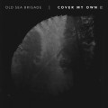 Buy Old Sea Brigade - Cover My Own (EP) Mp3 Download