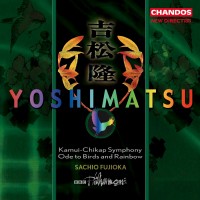 Purchase Takashi Yoshimatsu - Kamui-Chikap Symphony; Ode To Birds And Rainbow