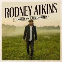 Purchase Rodney Atkins - Caught Up In The Country