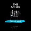 Buy The Afters - Fear No More Mp3 Download