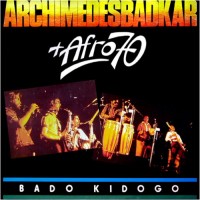 Purchase Archimedes Badkar - Bado Kidogo (With Afro 70 Band) (Vinyl)